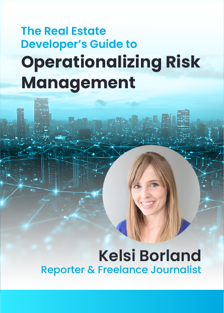 Real Estate Developer’s Guide to Operationalizing Risk