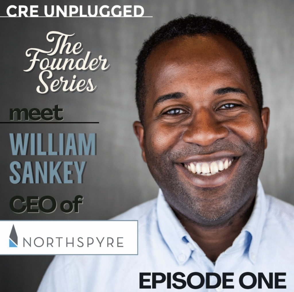 CRE Unplugged’s Founder Series Features Northspyre CEO William Sankey